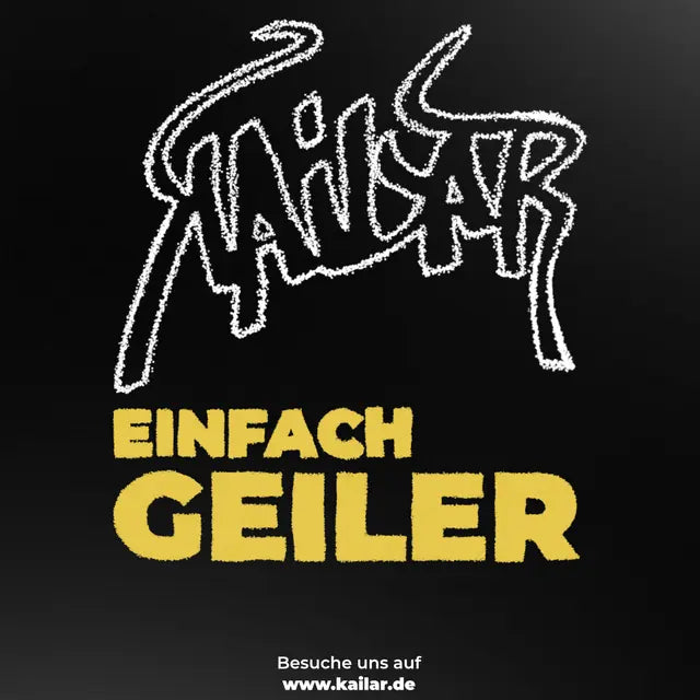 Kailar-Schriftzug in Kreide auf Schwarz, darunter „Einfach Geiler“